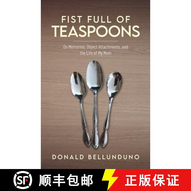 【3-4周达】Fist Full of Teaspoons: On Memories, Object Attachments, and the Life of My Mom [9798822945562]