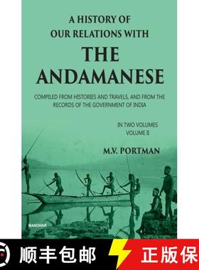 【3-4周达】A History of Our Relations with the Andamanese, Volume II: Compiled from Histories and Tra... [9789391928513]