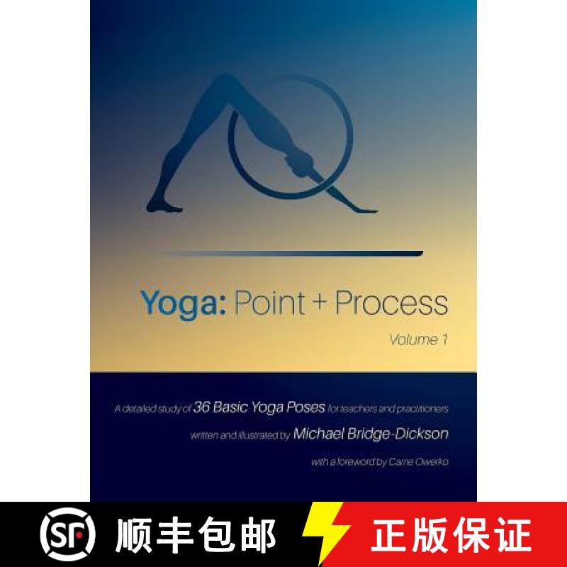 【3-4周达】Yoga: Point + Process: A Detailed Study of 36 Basic Yoga Poses for Teachers and Practitioners [9781775105404]
