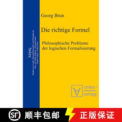 【3-4周达】Die richtige Formel：Philosophische Probleme der logischen Formalisierung. Herausgegeben v... [9783110323009]