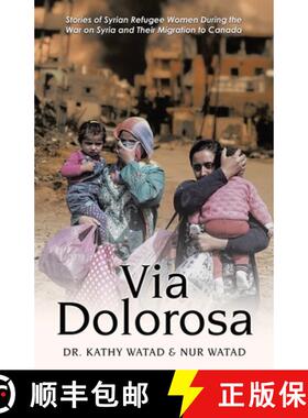 【3-4周达】Via Dolorosa: Stories of Syrian Refugee Women During the War on Syria and Their Migration ... [9780228852148]