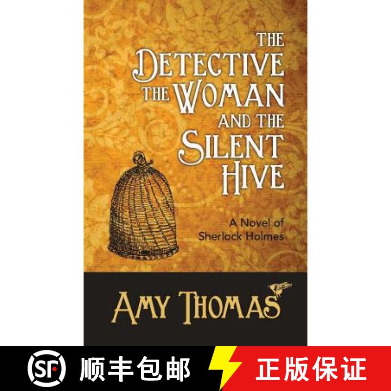 【2-3周达】The Detective, the Woman and the Silent Hive: A Novel of Sherlock Holmes [9781780925981]