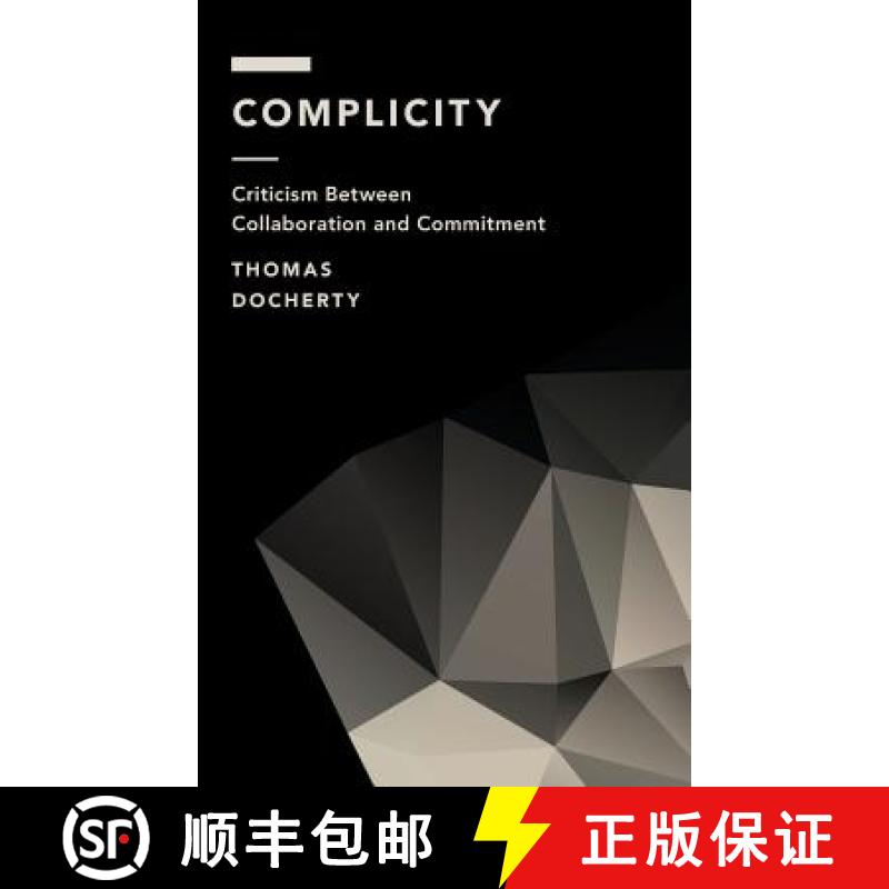【3-4周达】Complicity : Criticism Between Collaboration and Commitment [9781786601018]