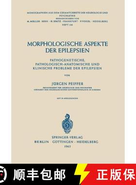 【3-4周达】Morphologische Aspekte der Epilepsien : Pathogenetische, Pathologisch-Anatomische und Klin... [9783540030287]