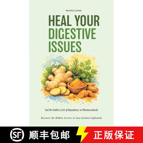 【3-4周达】Heal Your Digestive Issues: End the Endless Cycle of Dependency to Pharmaceuticals [9798898385897]