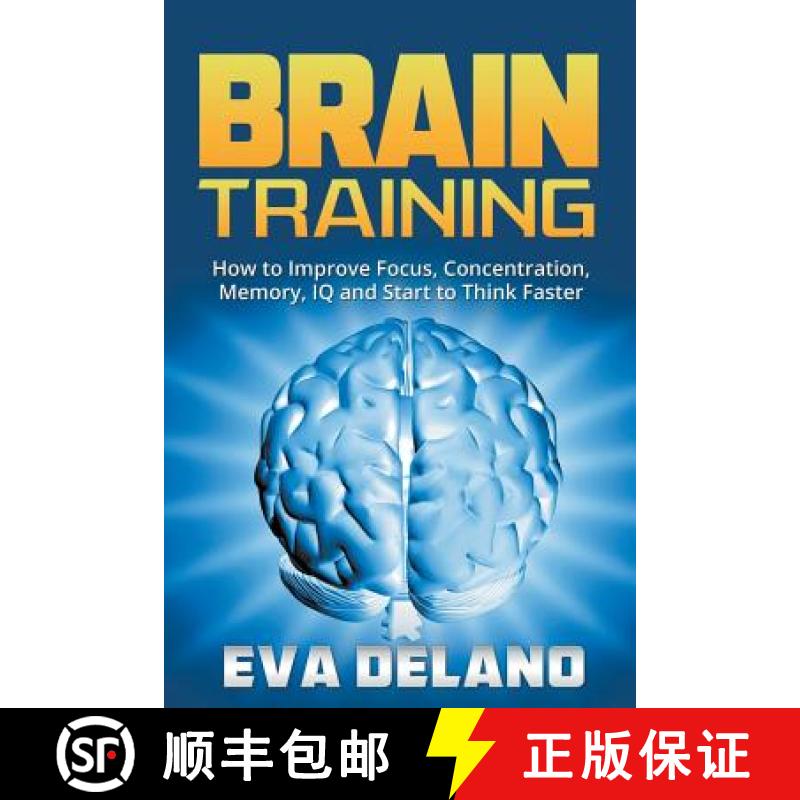 【3-4周达】Brain Training: How to Improve Focus, Concentration, Memory, IQ and Start to Think Faster [9781632873125]