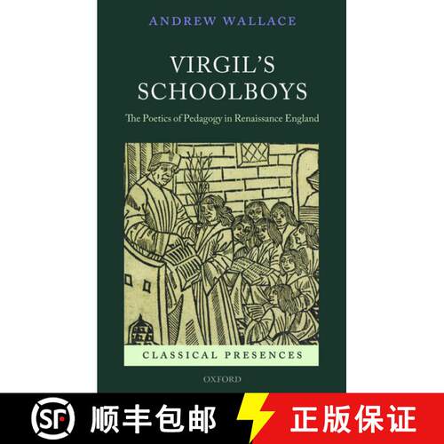 【3-4周达】精装 Virgil's Schoolboys: The Poetics of Pedagogy in Renaissance England [9780199591244]
