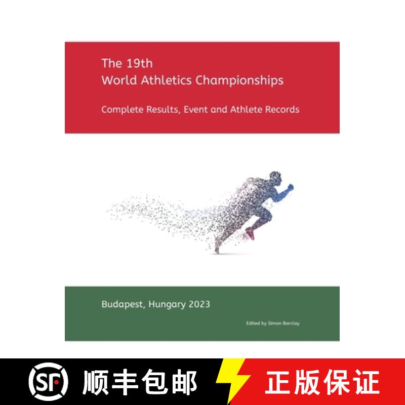 【2-3周达】19th World Athletics Championships - Budapest 2023: Complete Results, Event & Athlete Records [9781446724965]