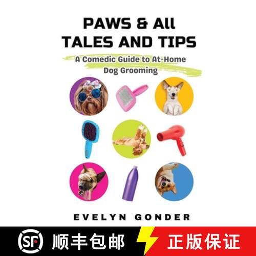 【3-4周达】Paws & All Tales And Tips: A Comedic Guide to At-Home Dog Grooming [9798986187464]