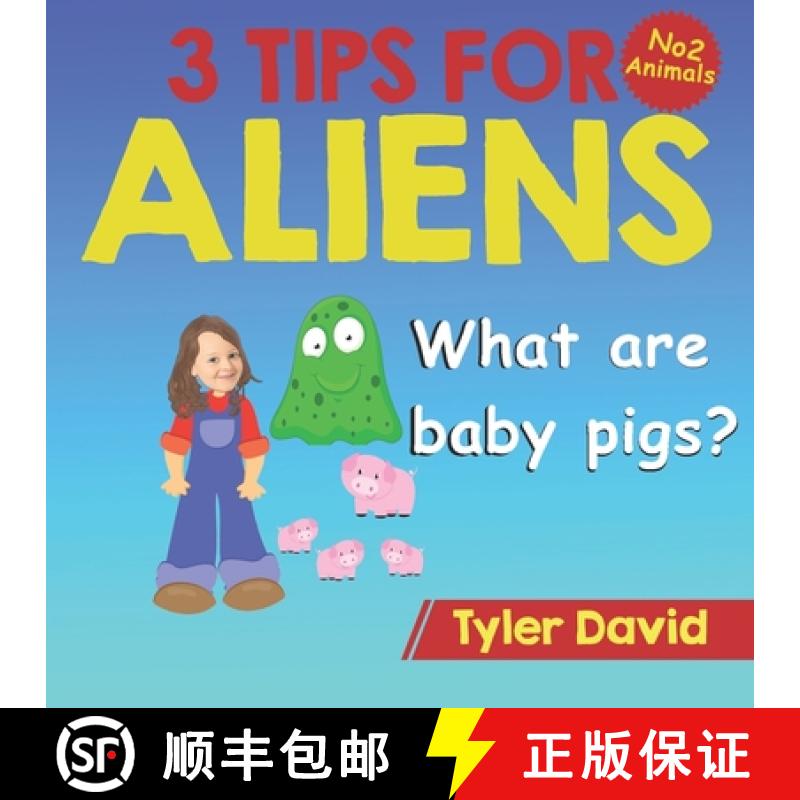 【2-3周达】What are baby pigs?: 3 Tips For Aliens [9781913501426]