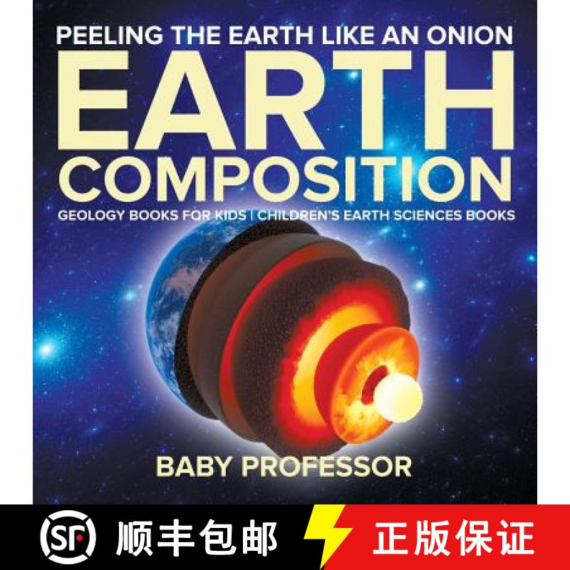 【3-4周达】Peeling The Earth Like An Onion : Earth Composition - Geology Books for Kids | Children's ... [9781541940093]