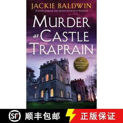 预订 Murder at Castle Traprain: A Totally Gripping Cozy Mystery Novel Set in Scotland [9781805082361]