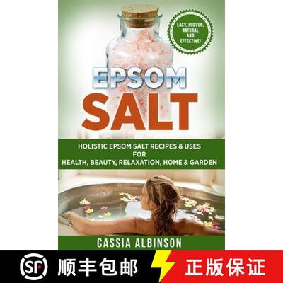 【3-4周达】Epsom Salt: Holistic Epsom Salt Recipes & Uses for Health, Beauty, Relaxation, Home & Garden [9781913517823]