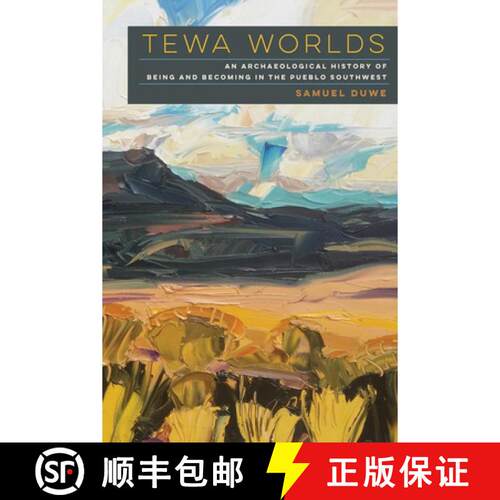 【3-4周达】Tewa Worlds – An Archaeological History of Being and Becoming in the Pueblo Southwest [9780816556892]