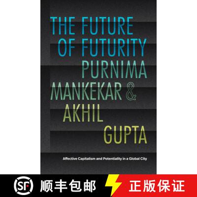 【3-4周达】The Future of Futurity – Affective Capitalism and Potentiality in a Global City [9781478031536]