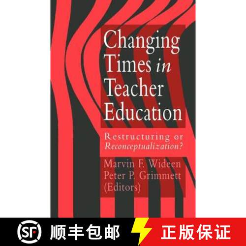 【3-4周达】Changing Times in Teacher Education:: Restructuring or Reconceptualization? [9780750701839]