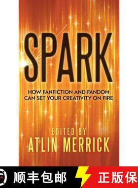 【3-4周达】Spark: How Fanfiction and Fandom Can Set Your Creativity On Fire [9781922904119]