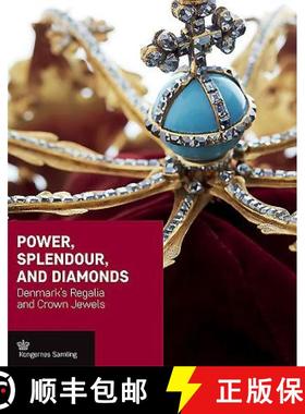 【3-4周达】Power, Splendour, and Diamonds: Denmark's Regalia and Crown Jewels [9788793229143]
