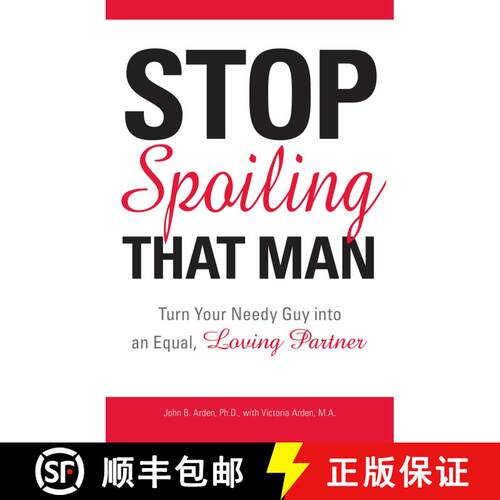 【3-4周达】Stop Spoiling That Man!: Turn Your Needy Guy into an Equal, Loving Partner [9781598693287]