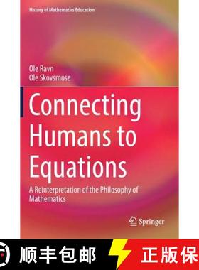 【3-4周达】Connecting Humans to Equations : A Reinterpretation of the Philosophy of Mathematics [9783030013363]