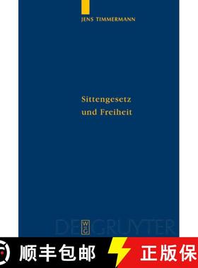 【3-4周达】Sittengesetz und Freiheit：Untersuchungen zu Immanuel Kants Theorie des freien Willens [9783110176995]