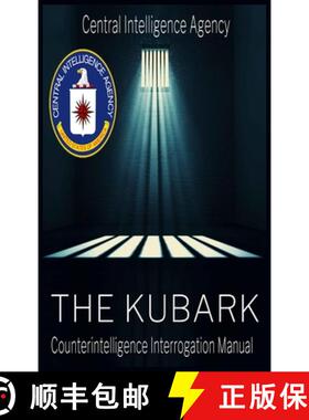 预订 The CIA Document of Human Manipulation: Kubark Counterintelligence Interrogation Manual: Kubark ... [9781638233237]