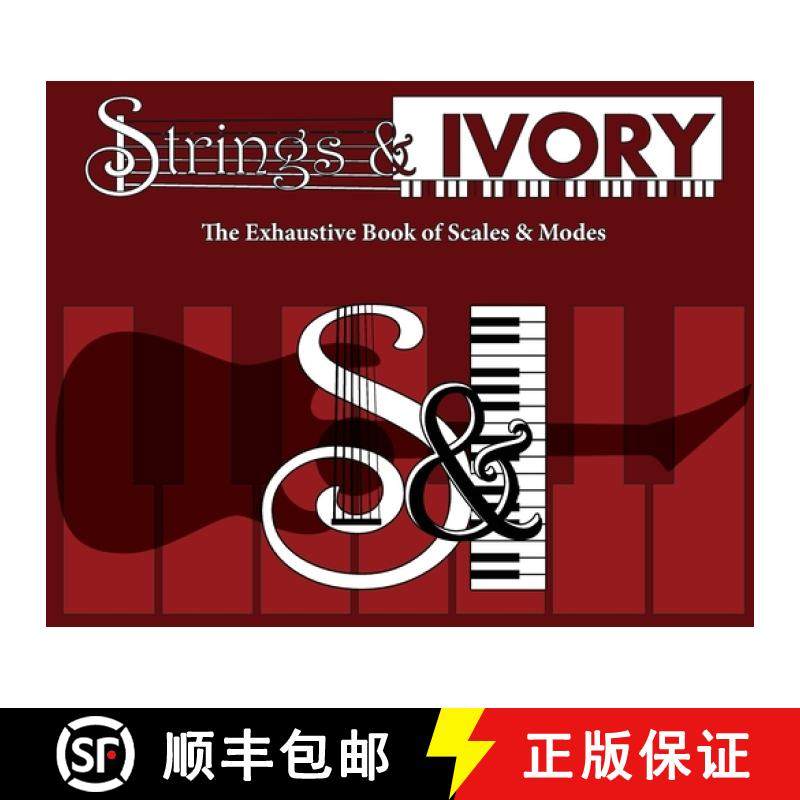 预订 Strings and Ivory: The Exhaustive Book of Scales and Modes [9781737754268]