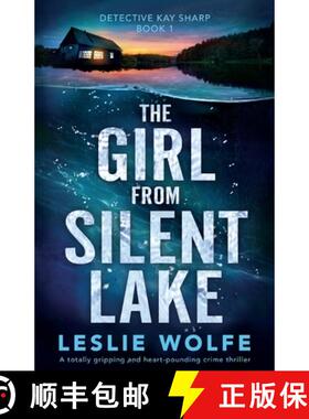 【3-4周达】The Girl from Silent Lake: A totally gripping and heart-pounding crime thriller [9781838889852]