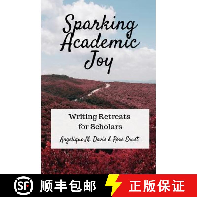 【3-4周达】Sparking Academic Joy: Writing Retreats for Scholars [9781950203239]