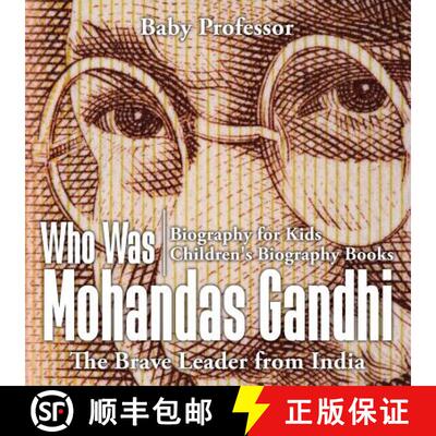 【3-4周达】Who Was Mohandas Gandhi : The Brave Leader from India - Biography for Kids | Children's Bi... [9781541910430]
