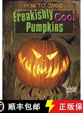 预订 How to Carve Freakishly Cool Pumpkins [9781429654203]