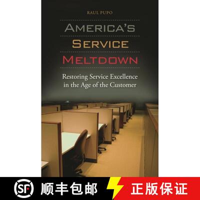 【3-4周达】精装 America's Service Meltdown: Restoring Service Excellence in the Age of the Customer [9780313386022]