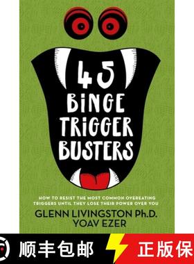 预订 45 Binge Trigger Busters: How to Resist the Most Common Overeating Triggers Until They Lose Thei... [9781732979215]