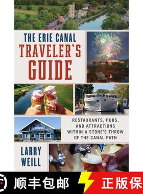 【3-4周达】The Erie Canal Traveler's Guide : Restaurants, Pubs, and Attractions within a Stone's Thro... [9781493089079]