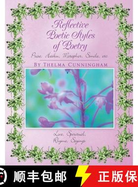 预订 Reflective Poetic Styles of Poetry: Prose, Haiku, Metaphor, Simile, etc. [9781962859011]