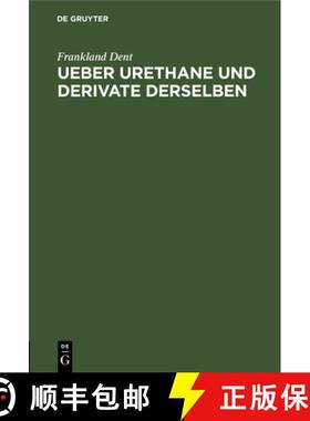 预订 Ueber Urethane Und Derivate Derselben: Inaugural-Dissertation [9783112326152]