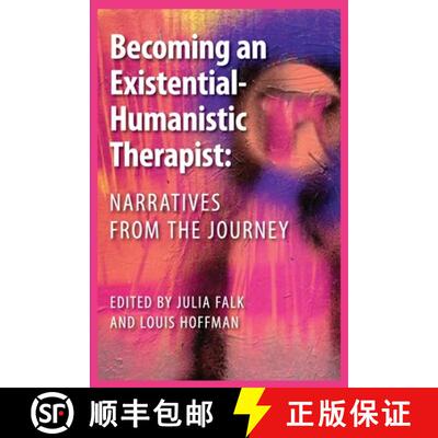【3-4周达】Becoming an Existential-Humanistic Therapist: Narratives from the Journey [9781955737067]