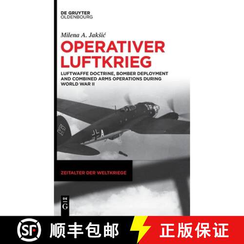 【3-4周达】精装 Operativer Luftkrieg: Luftwaffe Doctrine, Bomber Deployment and Combined Arms Operati... [9783111380506]