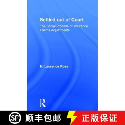 【3-4周达】精装 Settled Out of Court: The Social Process of Insurance Claims Adjustments [9780202302867]