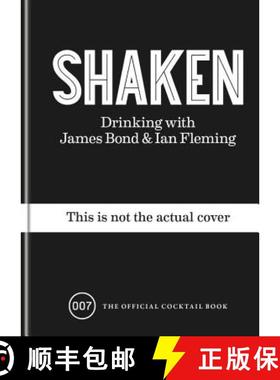 【3-4周达】Shaken: Drinking with James Bond and Ian Fleming, the Official Cocktail Book [9781784724641]