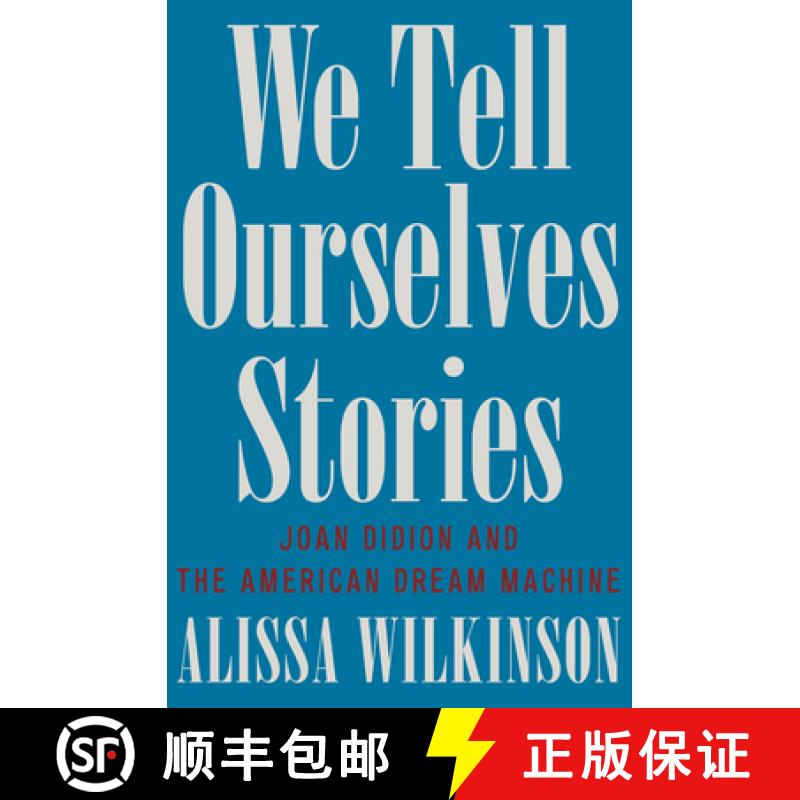 【2-3周达】We Tell Ourselves Stories - Joan Didion and the American Dream Machine: Joan Didion and th... [9781324092612]