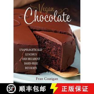 【3-4周达】Vegan Chocolate: Unapologetically Luscious and Decadent Dairy-Free Desserts [9780762445912]