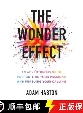 预订 The Wonder Effect: An Adventurous Guide for Igniting Your Passions and Pursuing Your Calling [9781642281132]