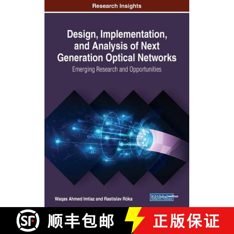 【3-4周达】Design, Implementation, and Analysis of Next Generation Optical Networks: Emerging Researc... [9781522597681]