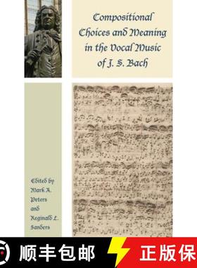预订 Compositional Choices and Meaning in the Vocal Music of J. S. Bach [9781498554954]