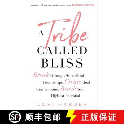 【3-4周达】A Tribe Called Bliss: Break Through Superficial Friendships, Create Real Connections, Reac... [9781501176173]