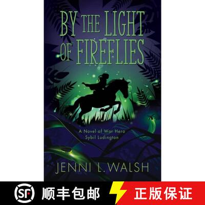 【3-4周达】By the Light of Fireflies: A Novel of Sybil Ludington [9781954332133]