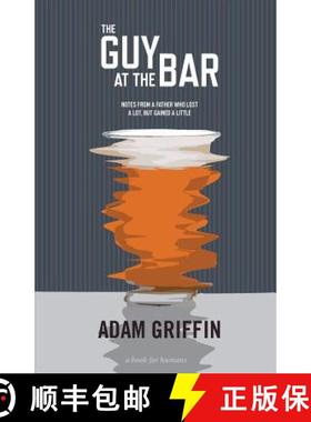 【3-4周达】The Guy At The Bar: Notes from a father who lost a lot, but gained a little. [9780692403822]