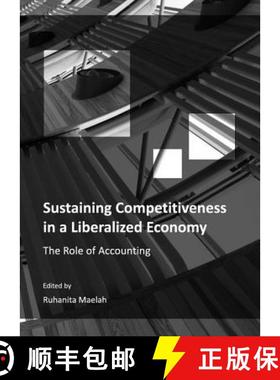 预订 Sustaining Competitiveness in a Liberalized Economy: The Role of Accounting [9781443806183]