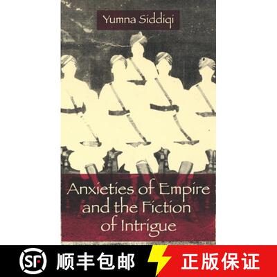 【3-4周达】Anxieties of Empire and the Fiction of Intrigue [9780231138086]